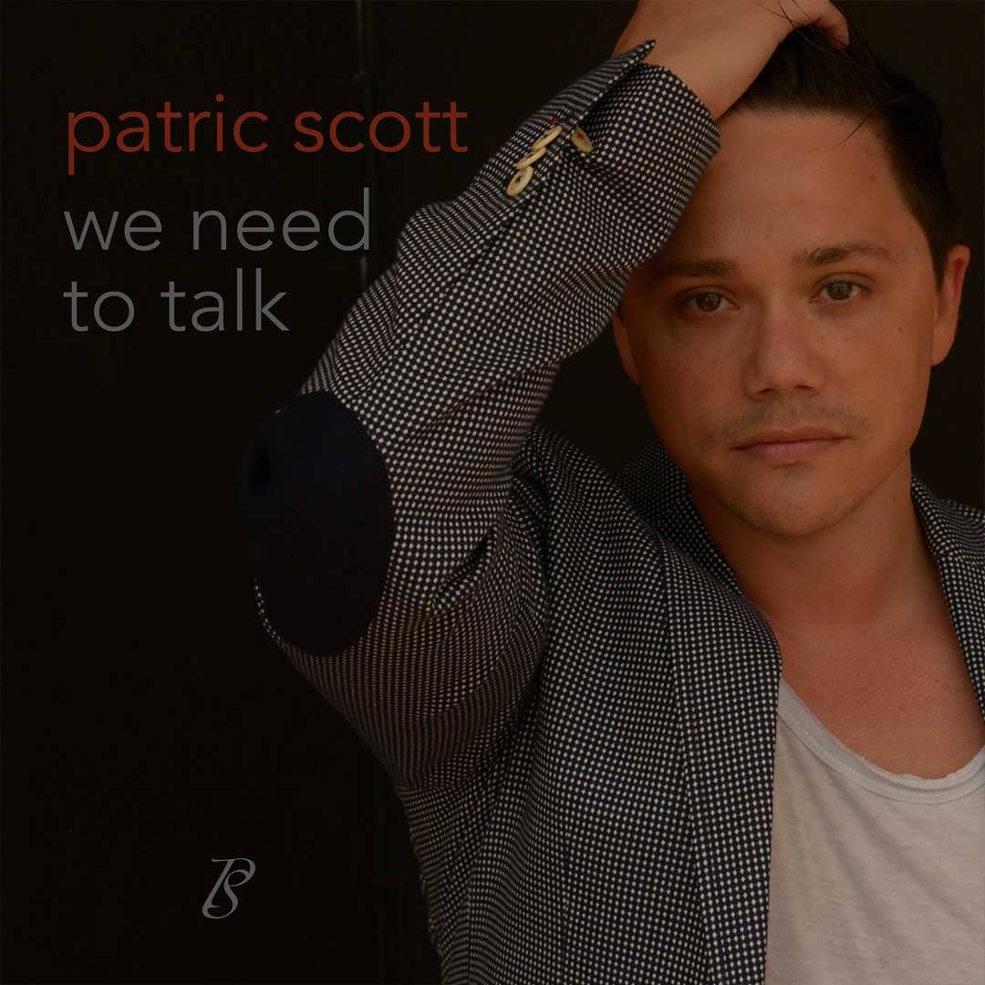 Patric Scott - We Need to Talk