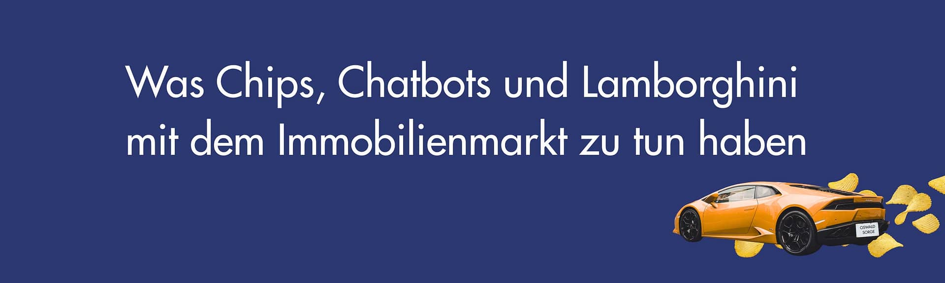 Immobilienmarkt Chips Chatbots und Lamborghini